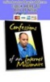 Thumbnail Confessions Of An Internet Millionaire