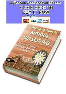 Product picture A Beginners Guide To Antique Collecting