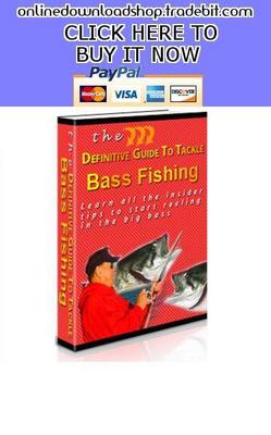 Product picture Definitive Guide To Tackle Bass Fishing