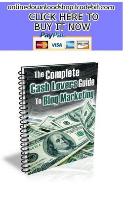 Product picture The Complete Cash Lovers Guide To Blog Marketing