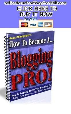 Product picture How To Become A Blogging PRO