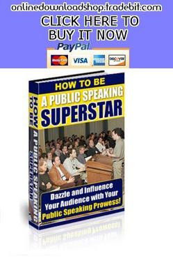 Product picture How To Be A Public Speaking Superstar