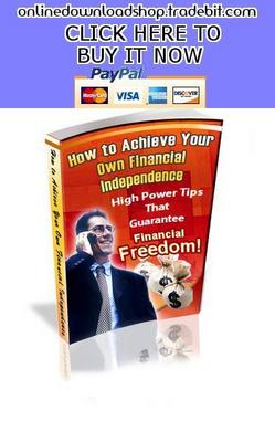 Product picture How to Achieve Your Own Financial Independence
