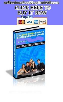 Product picture The Quick Profits Guide To Co-Registration Leads