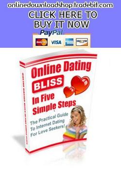 Product picture Online Dating Bliss In Five Simple Steps