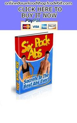 Product picture Six Pack Abs - Secrets To The Best Abs Ever
