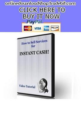 Product picture How To Sell Services For Instant Cash