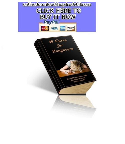 Product picture 40 Cures For Hangovers