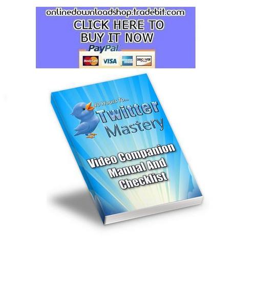 Product picture 40 Hours To Twitter Mastery