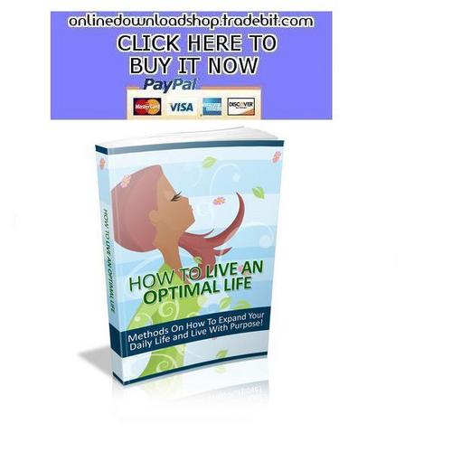 Product picture How To Live An Optimal Life