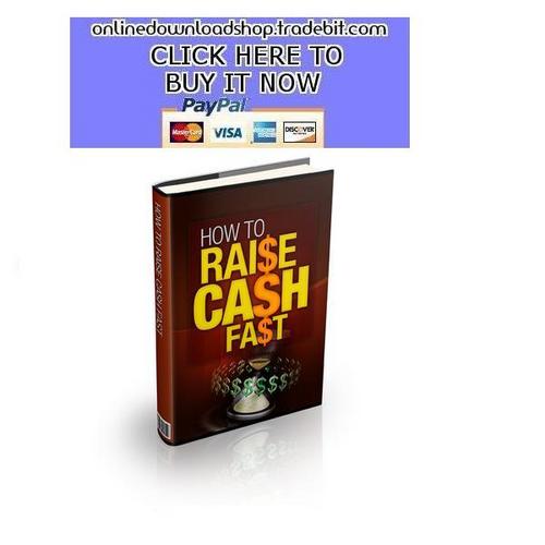 Product picture How To Raise Fast Cash