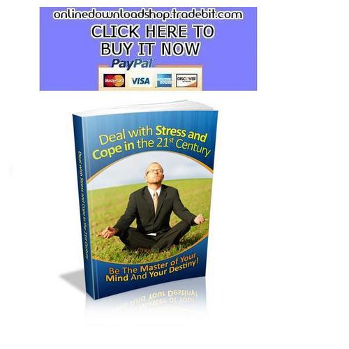 Product picture Deal with Stress and Cope in the 21st Century 