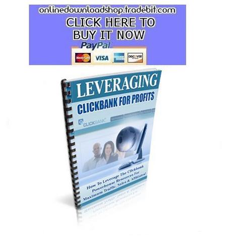Product picture Leveraging Clickbank For Profits