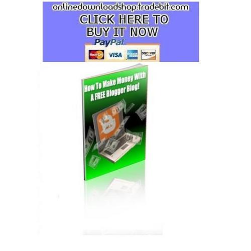 Product picture How To Make Money With A Free Blogger Blog